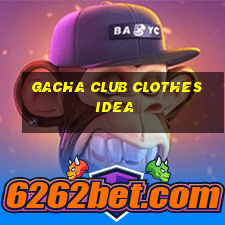 gacha club clothes idea