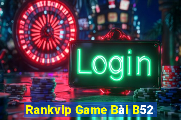 Rankvip Game Bài B52