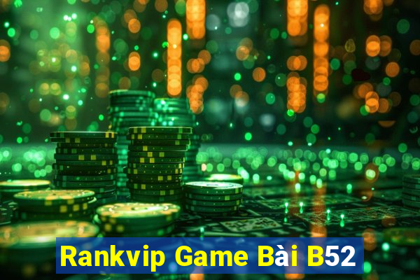 Rankvip Game Bài B52