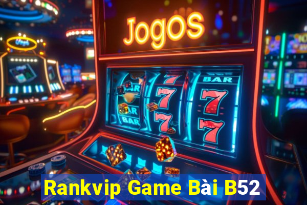 Rankvip Game Bài B52