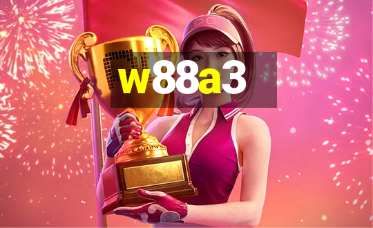 w88a3