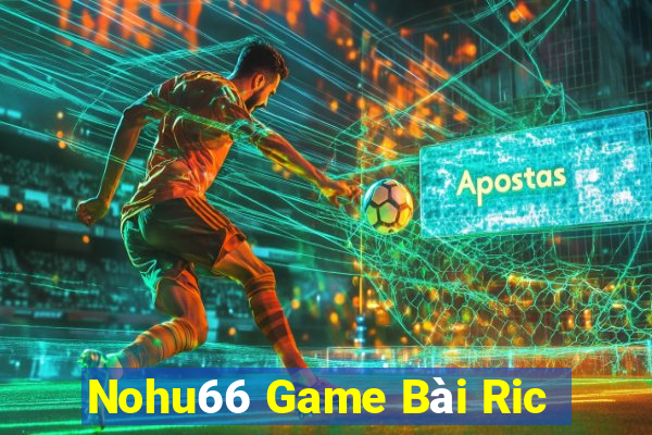 Nohu66 Game Bài Ric