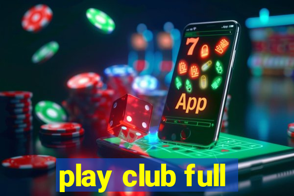 play club full