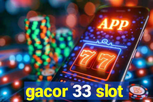 gacor 33 slot