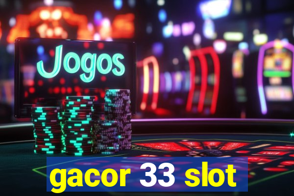 gacor 33 slot