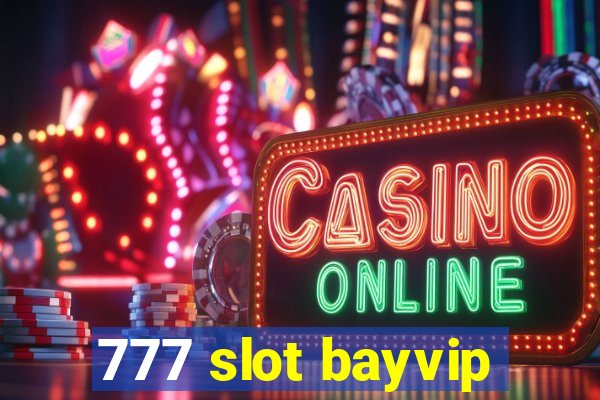 777 slot bayvip