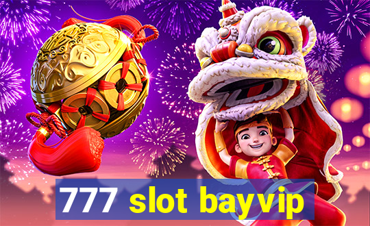 777 slot bayvip