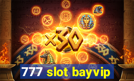 777 slot bayvip