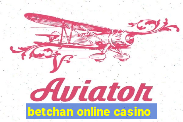 betchan online casino