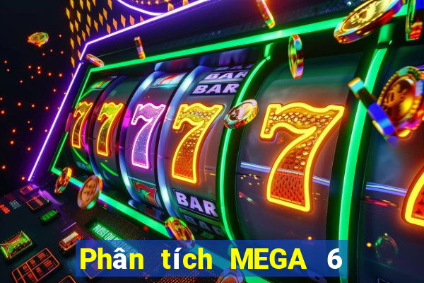 Phân tích MEGA 6 45 ngày thứ sáu