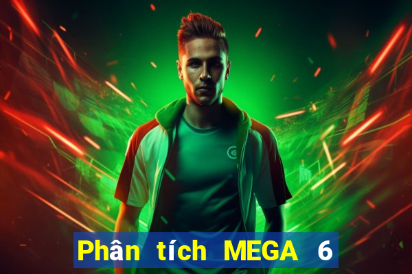 Phân tích MEGA 6 45 ngày thứ sáu