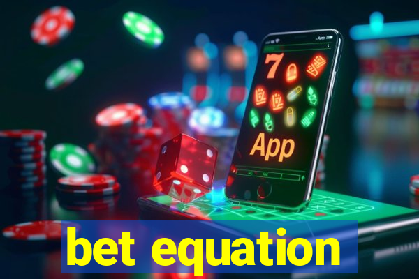 bet equation