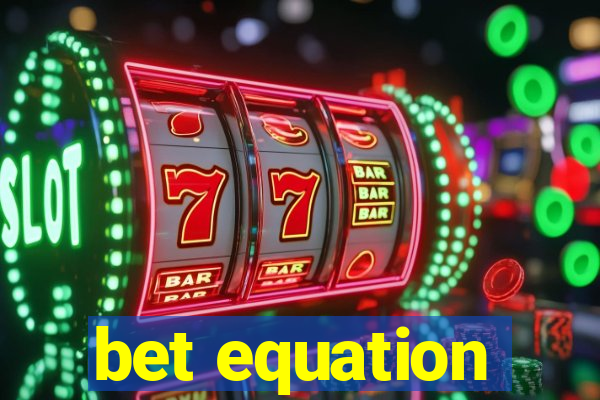 bet equation