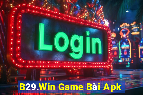 B29.Win Game Bài Apk