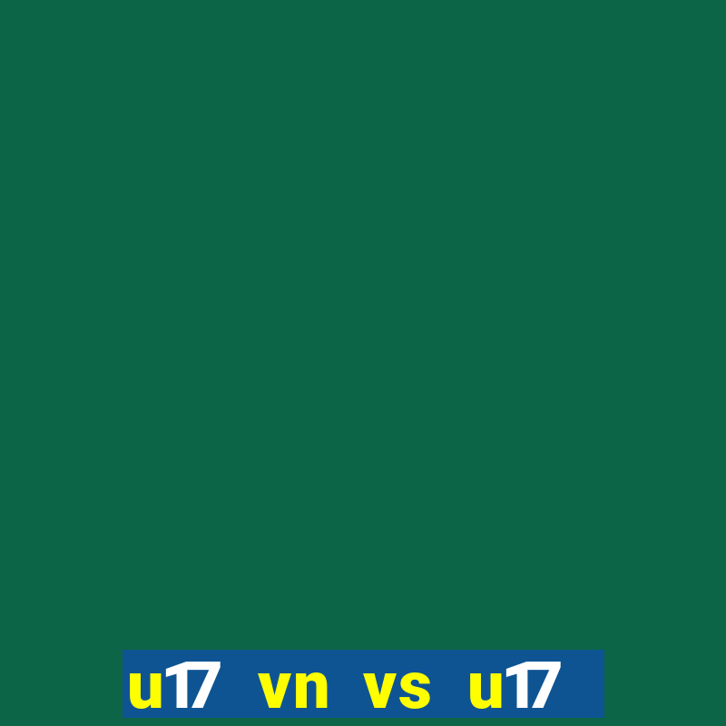 u17 vn vs u17 ấn độ