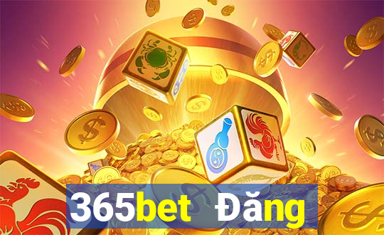 365bet Đăng nhập chính thức