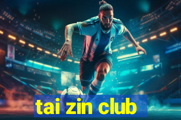 tai zin club