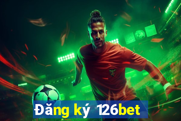 Đăng ký 126bet