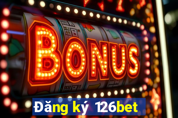 Đăng ký 126bet