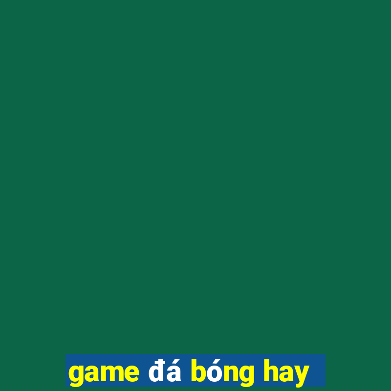 game đá bóng hay