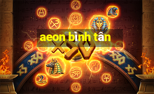 aeon bình tân