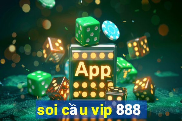 soi cầu vip 888