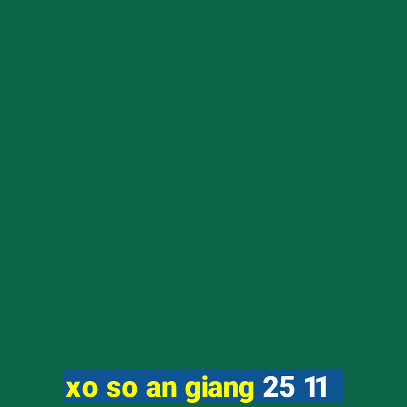 xo so an giang 25 11