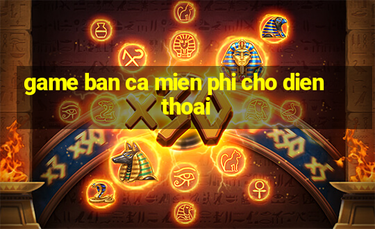 game ban ca mien phi cho dien thoai