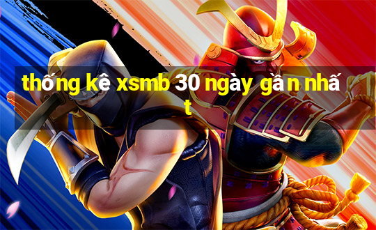 thống kê xsmb 30 ngày gần nhất