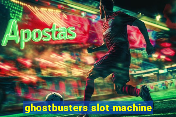 ghostbusters slot machine