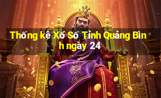 Thống kê Xổ Số Tỉnh Quảng Bình ngày 24