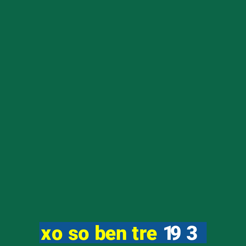 xo so ben tre 19 3