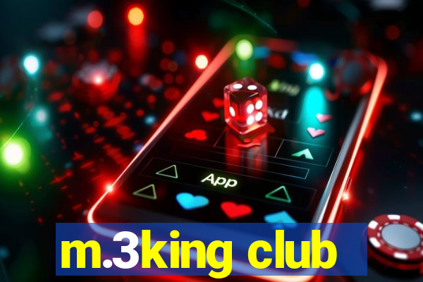 m.3king club