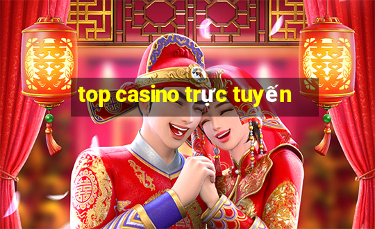 top casino trực tuyến