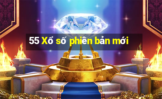 55 Xổ số phiên bản mới