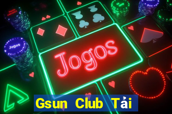 Gsun Club Tải Game Bài Nhất Vip