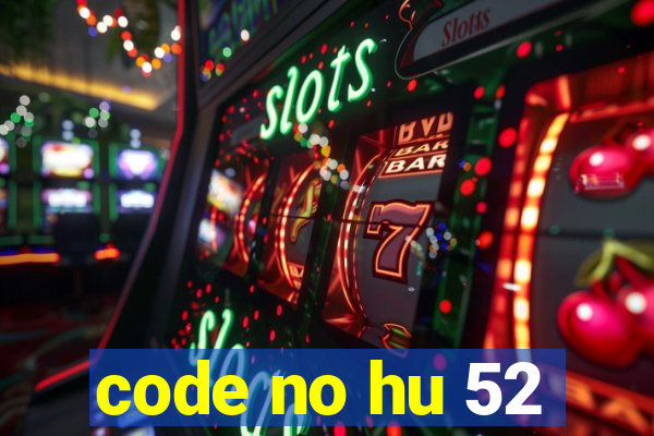 code no hu 52