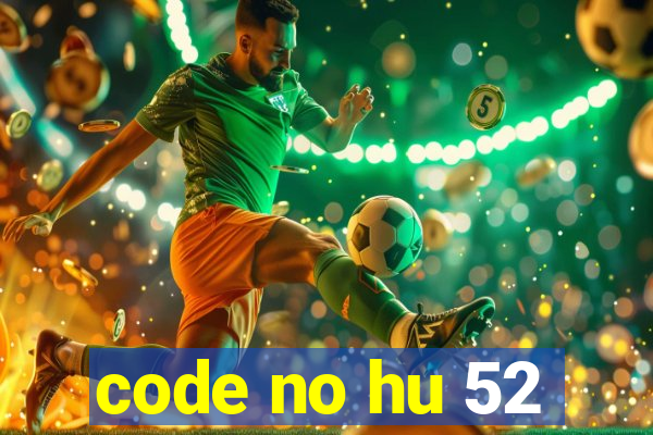 code no hu 52