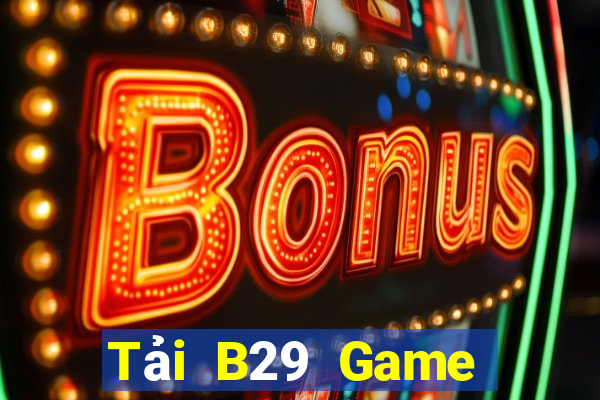 Tải B29 Game Bài Live