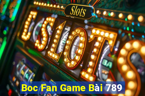 Boc Fan Game Bài 789