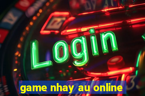 game nhay au online