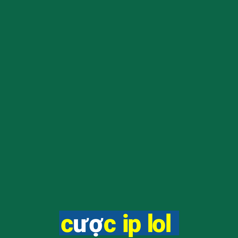 cược ip lol