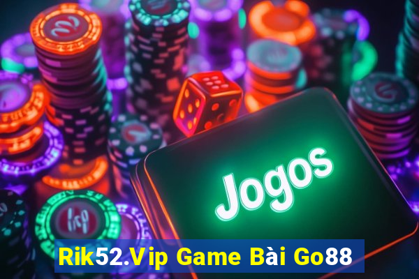 Rik52.Vip Game Bài Go88