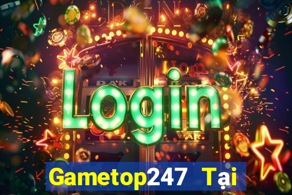 Gametop247 Tại Game Bài Đổi The