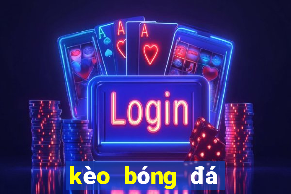 kèo bóng đá việt nam