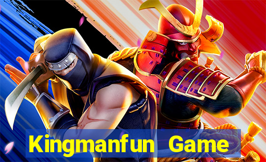 Kingmanfun Game Bài Vui