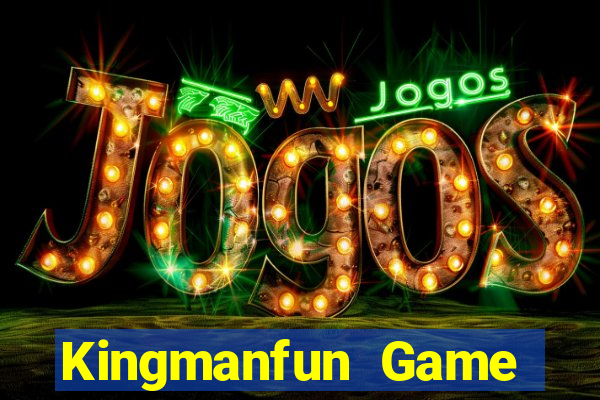 Kingmanfun Game Bài Vui