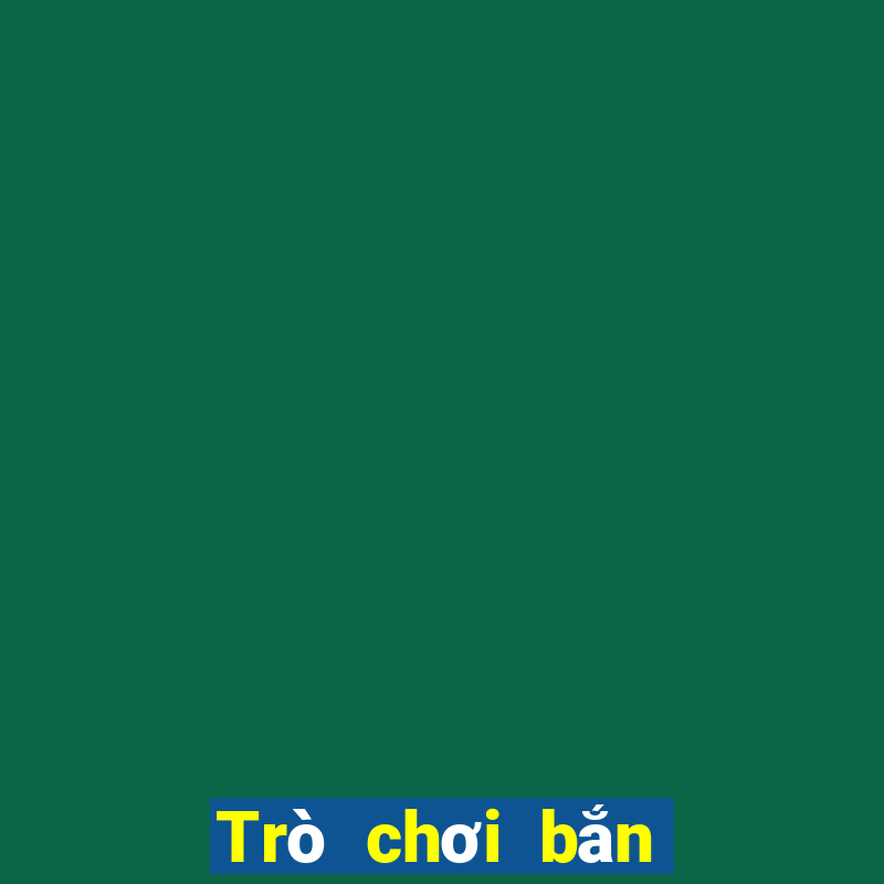 Trò chơi bắn cá đại lý