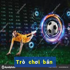 Trò chơi bắn cá đại lý