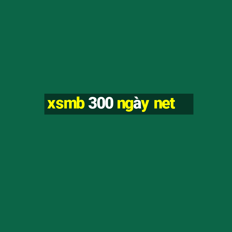 xsmb 300 ngày net